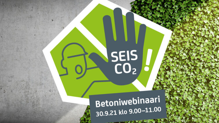 Tervetuloa Seis CO2! -betoniwebinaariin 30.9.2021 Tervetuloa Seis CO2! -betoniwebinaariin 30.9.2021